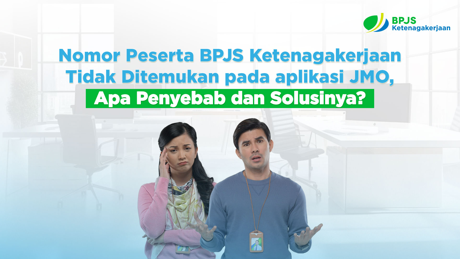 Nomor Peserta BPJS Ketenagakerjaan Tidak Ditemukan pada aplikasi JMO, Apa Penyebab dan Solusinya