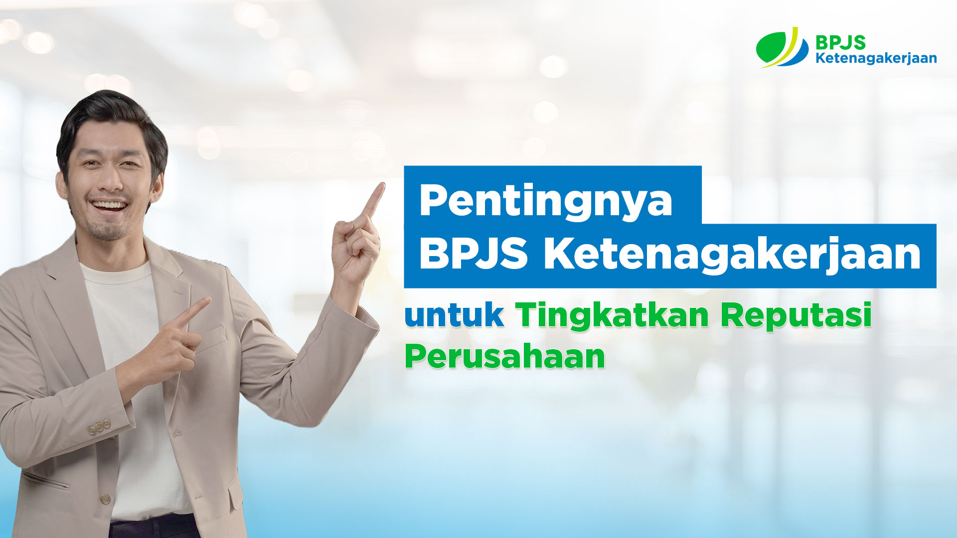 Pentingnya BPJS Ketenagakerjaan untuk Tingkatkan Reputasi Perusahaan
