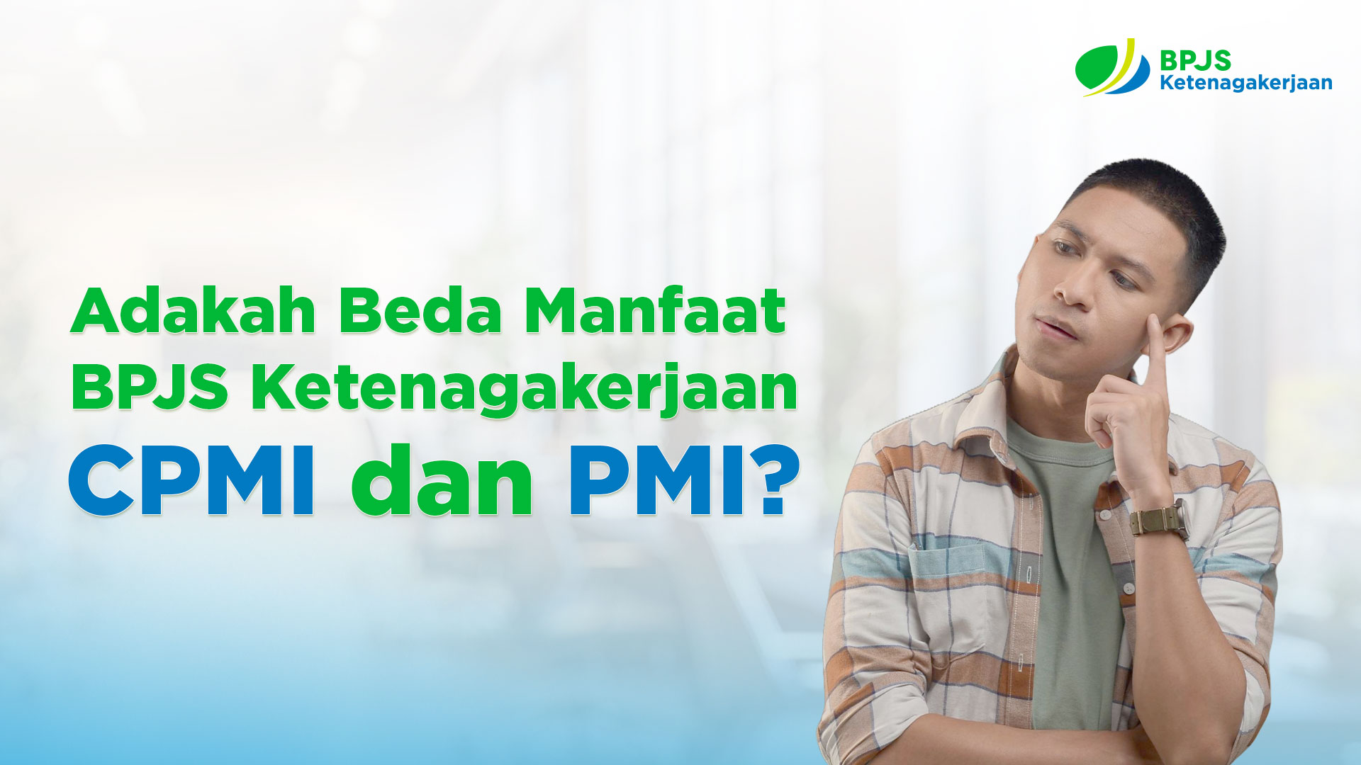 Adakah Beda Manfaat BPJS Ketenagakerjaan CPMI dan PMI